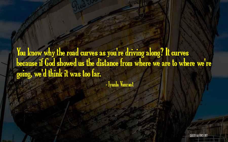 Curves In The Road Quotes By Iyanla Vanzant Curves In The Road Quotes By Iyanla Vanzant