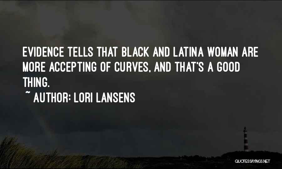 Curves On A Woman Quotes By Lori Lansens