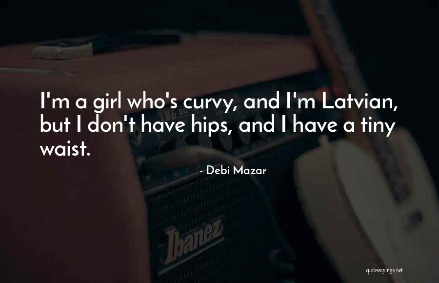 Curvy Girl Quotes By Debi Mazar