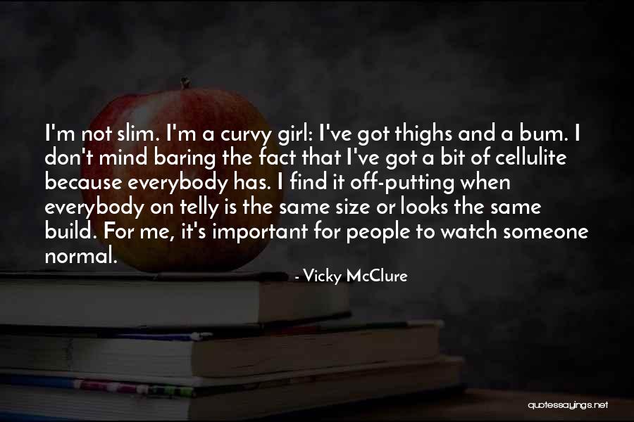 Curvy Girl Quotes By Vicky McClure