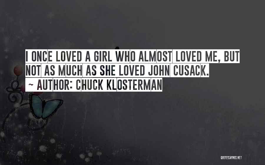 Cusack Quotes By Chuck Klosterman