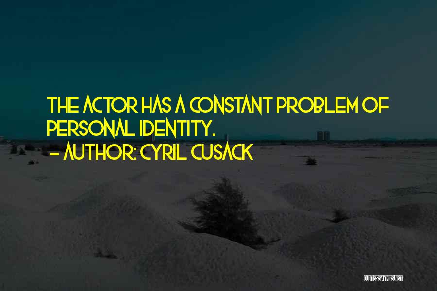 Cusack Quotes By Cyril Cusack