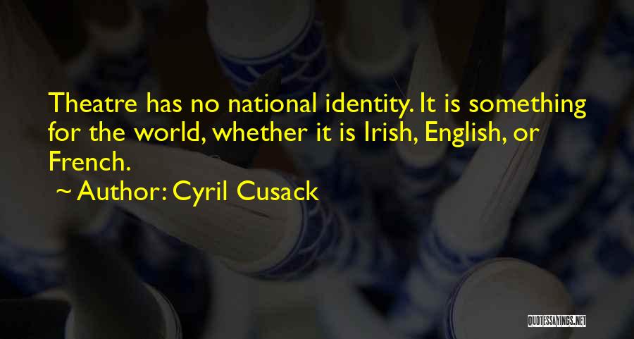 Cusack Quotes By Cyril Cusack