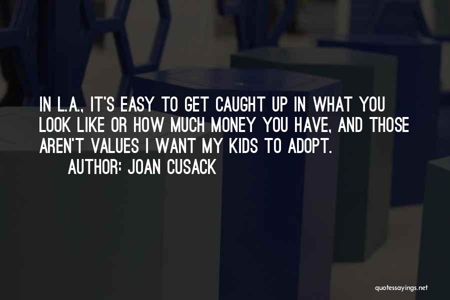 Cusack Quotes By Joan Cusack