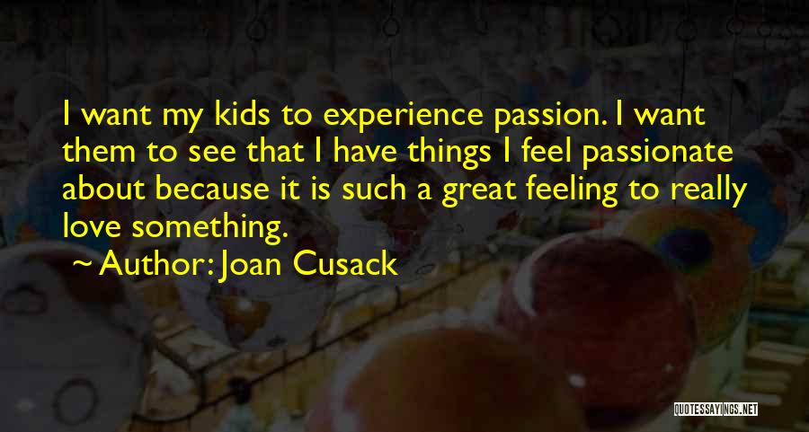 Cusack Quotes By Joan Cusack