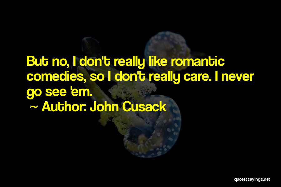 Cusack Quotes By John Cusack