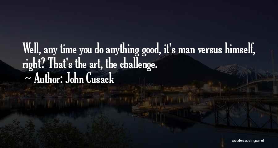 Cusack Quotes By John Cusack