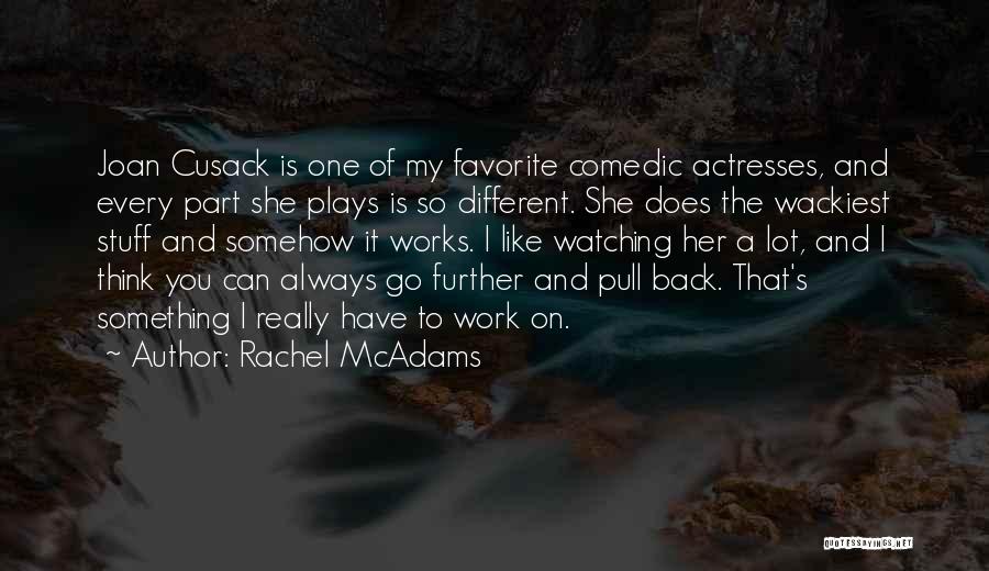 Cusack Quotes By Rachel McAdams