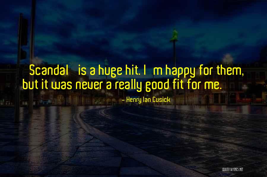 Cusick Quotes By Henry Ian Cusick Cusick Quotes By Henry Ian Cusick