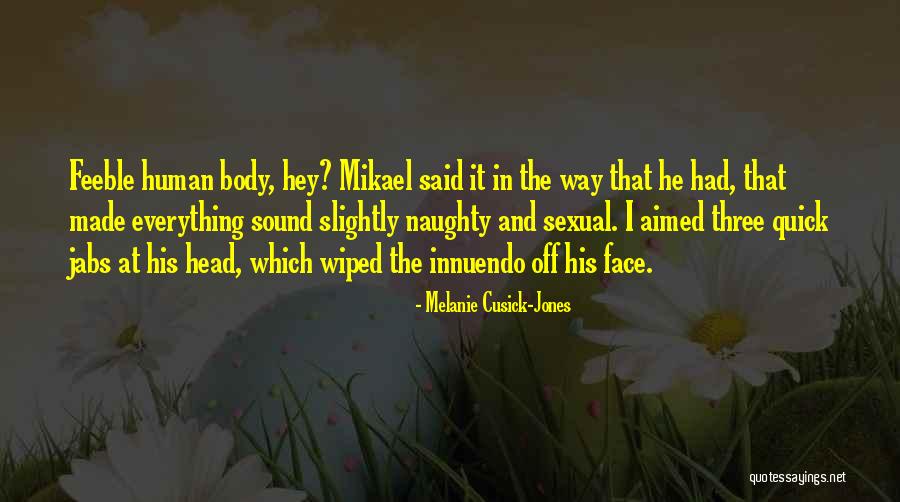 Cusick Quotes By Melanie Cusick-Jones Cusick Quotes By Melanie Cusick-Jones
