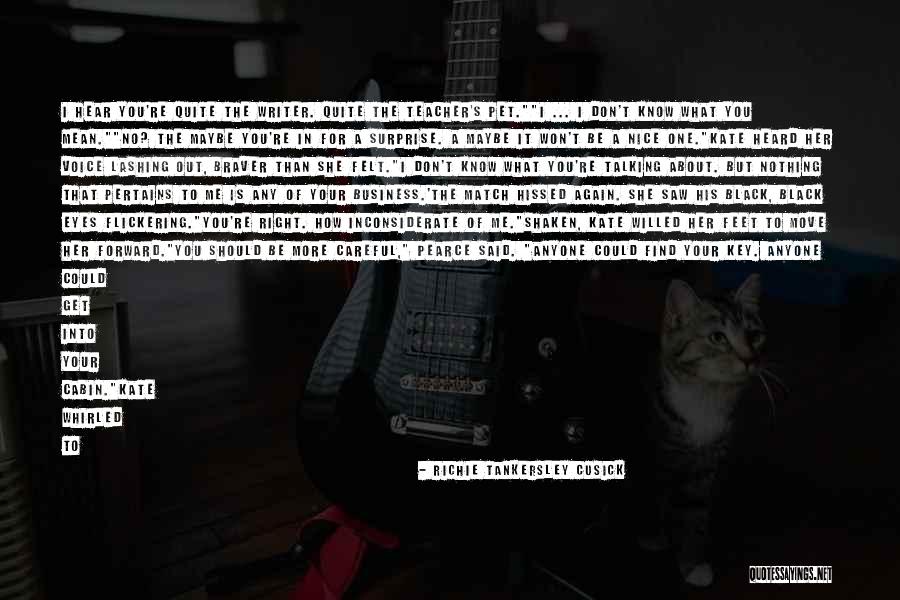 Cusick Quotes By Richie Tankersley Cusick Cusick Quotes By Richie Tankersley Cusick