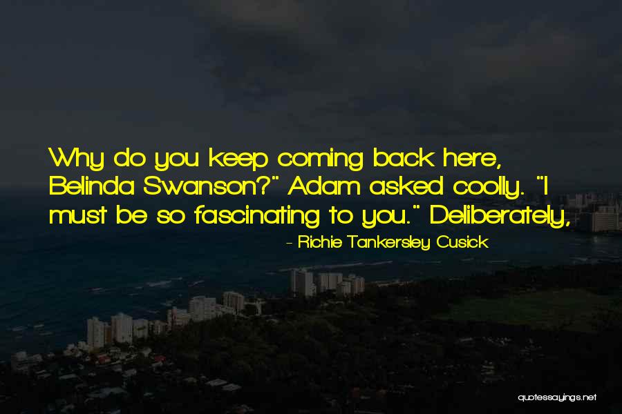 Cusick Quotes By Richie Tankersley Cusick Cusick Quotes By Richie Tankersley Cusick