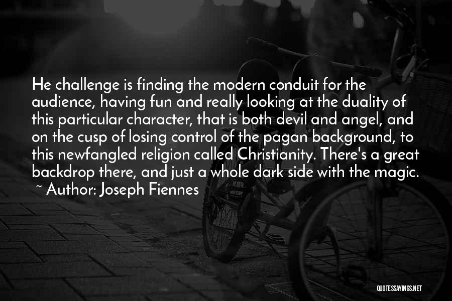 Cusp Quotes By Joseph Fiennes