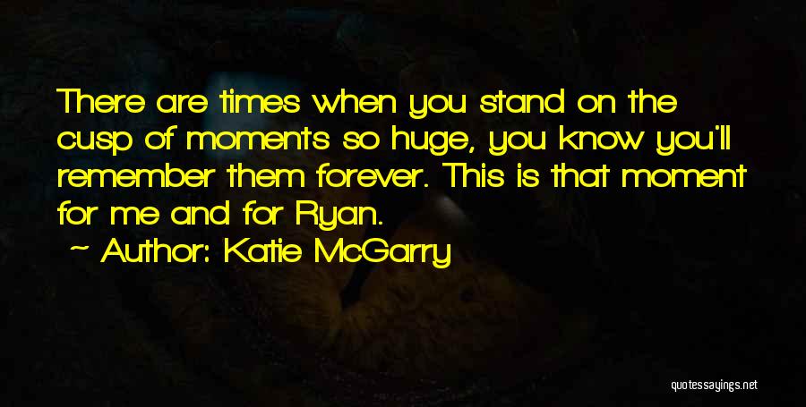 Cusp Quotes By Katie McGarry