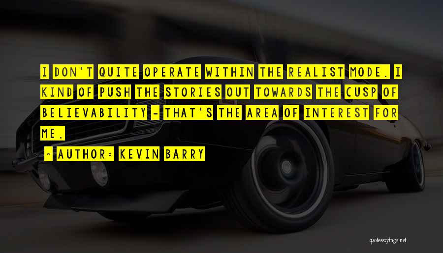 Cusp Quotes By Kevin Barry