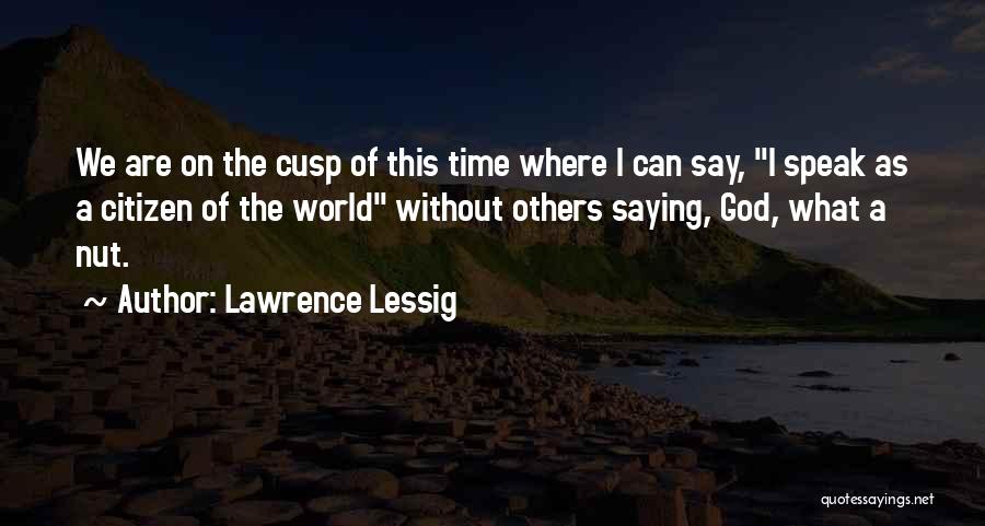 Cusp Quotes By Lawrence Lessig