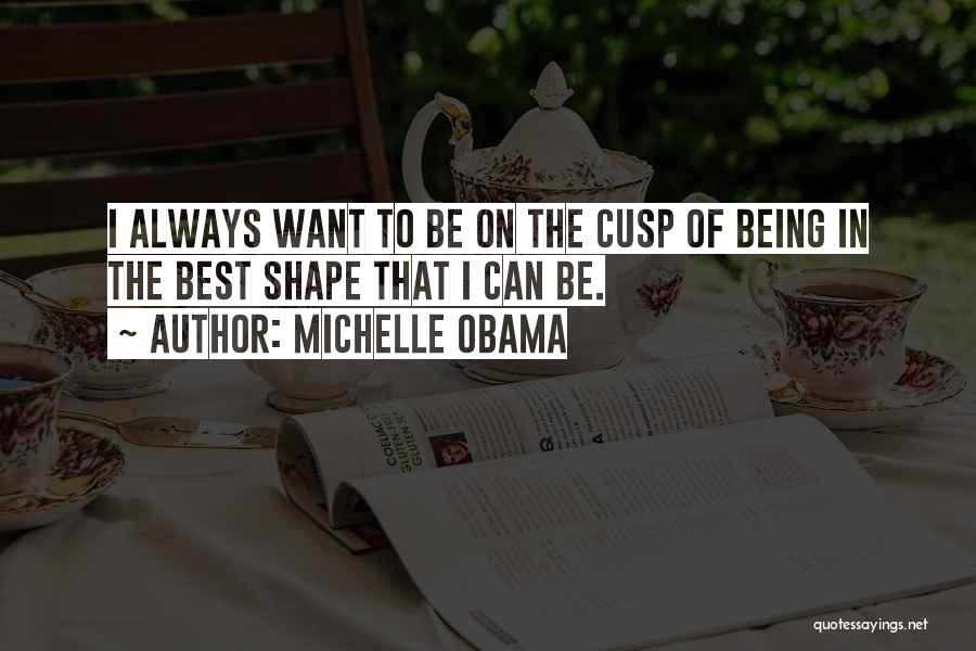 Cusp Quotes By Michelle Obama