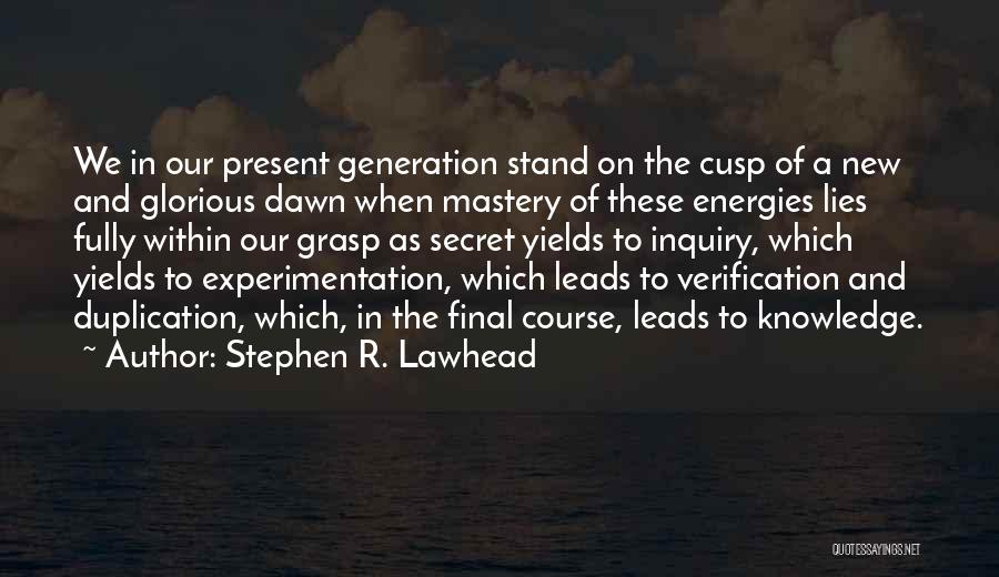 Cusp Quotes By Stephen R. Lawhead