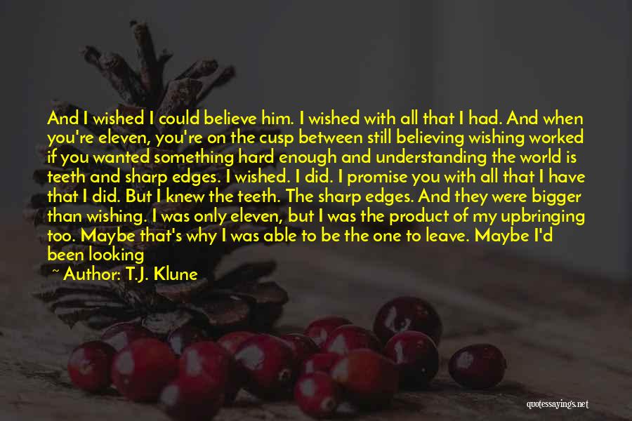 Cusp Quotes By T.J. Klune