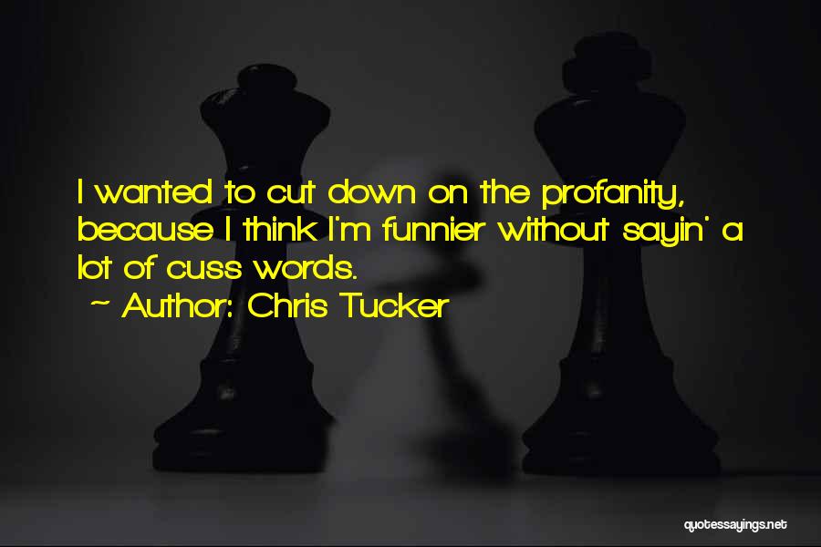 Cuss Out Quotes By Chris Tucker