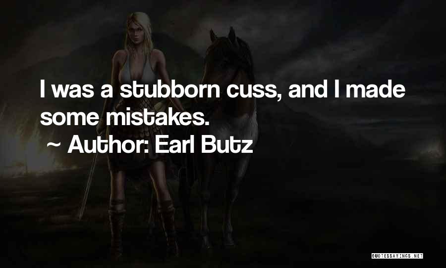 Cuss Out Quotes By Earl Butz