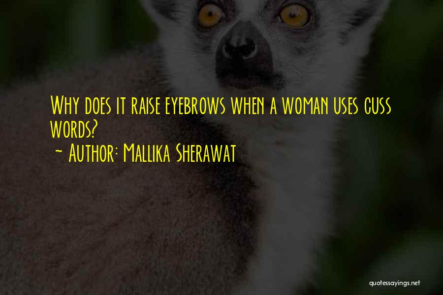 Cuss Out Quotes By Mallika Sherawat