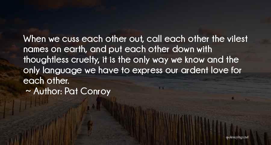 Cuss Out Quotes By Pat Conroy