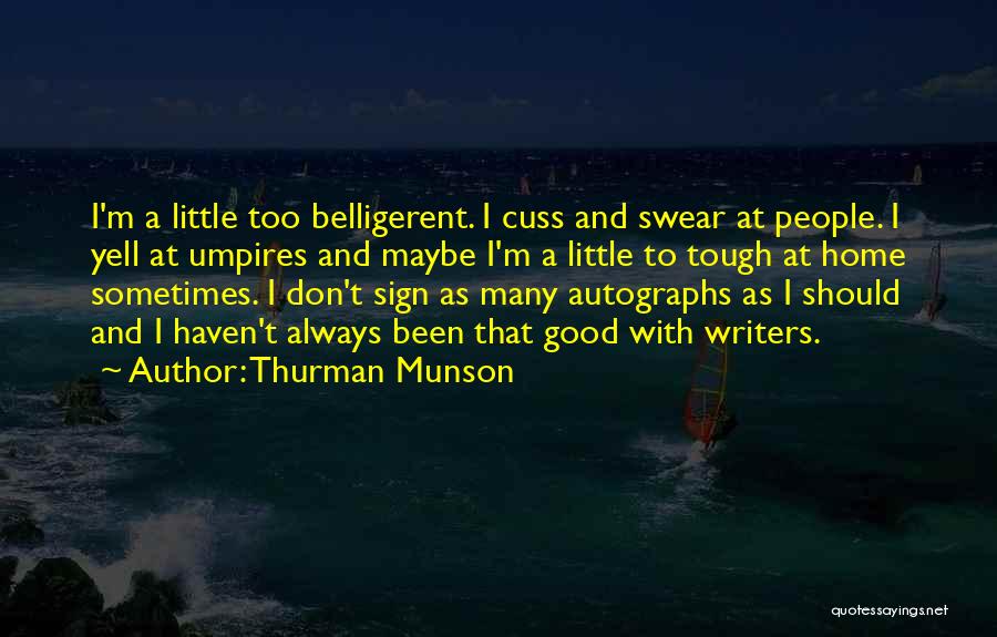 Cuss Out Quotes By Thurman Munson