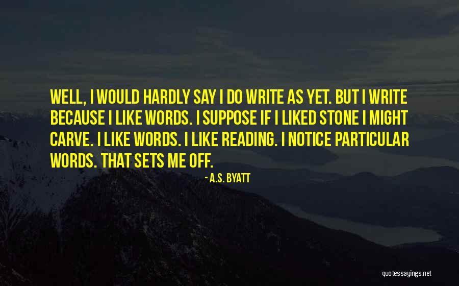 Cussword Quotes By A.S. Byatt Cussword Quotes By A.S. Byatt