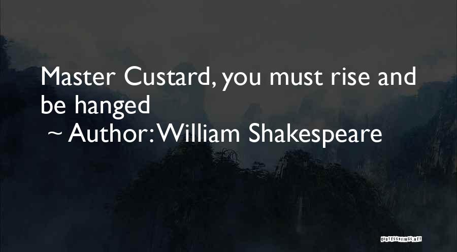 Custard Quotes By William Shakespeare