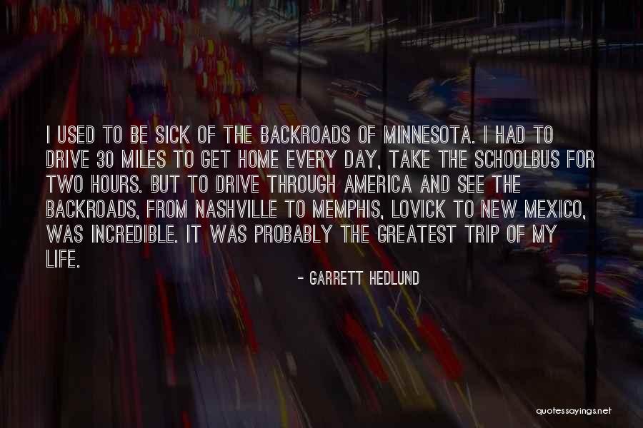 Custic Wolosin Quotes By Garrett Hedlund Custic Wolosin Quotes By Garrett Hedlund