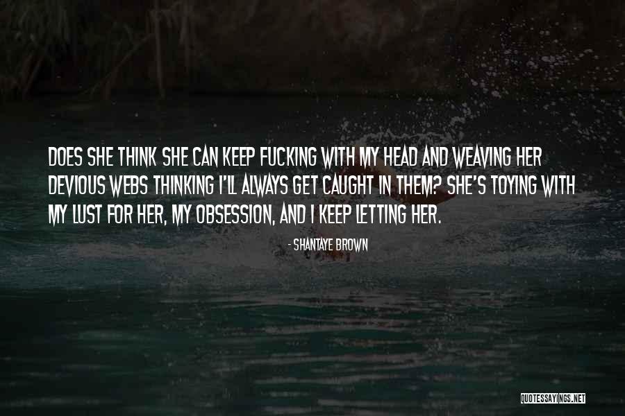 Custine Quotes By Shantaye Brown Custine Quotes By Shantaye Brown