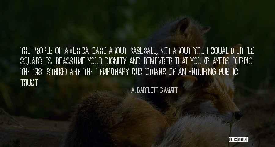 Custodians Quotes By A. Bartlett Giamatti Custodians Quotes By A. Bartlett Giamatti