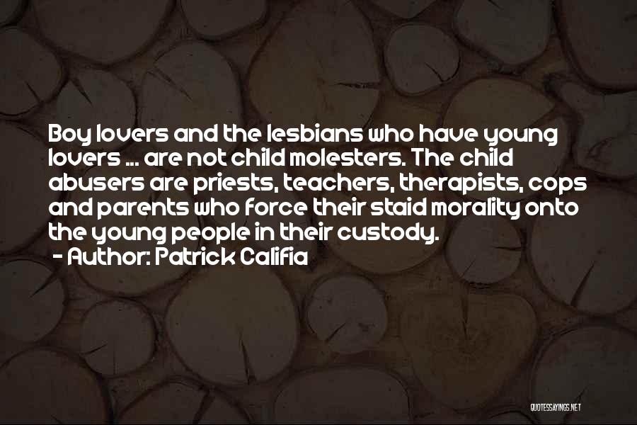 Custody Quotes By Patrick Califia