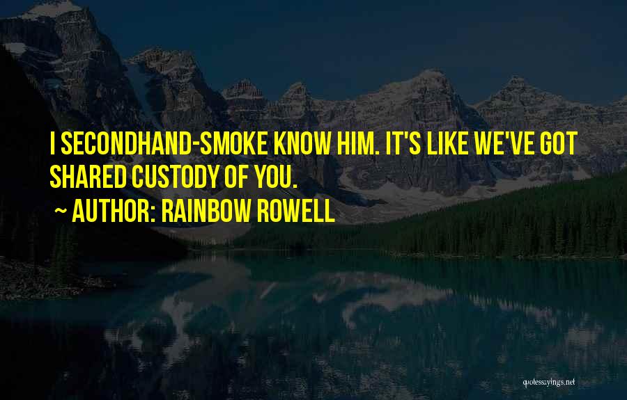 Custody Quotes By Rainbow Rowell