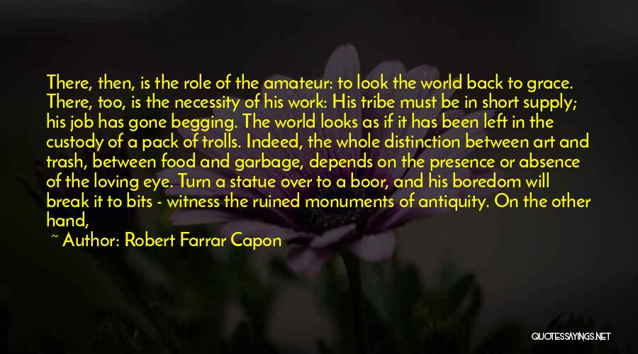 Custody Quotes By Robert Farrar Capon