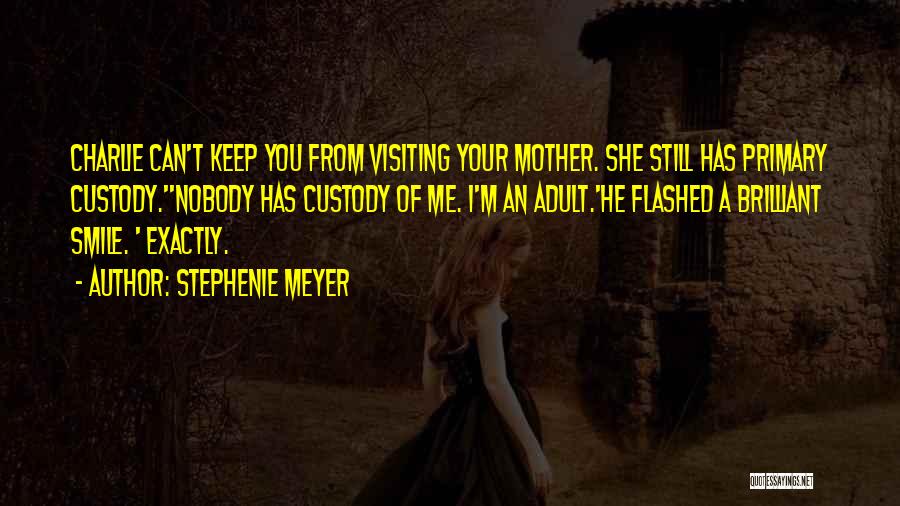 Custody Quotes By Stephenie Meyer