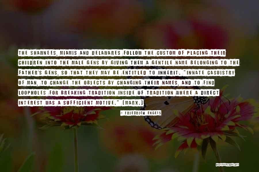 Custom And Tradition Quotes By Friedrich Engels Custom And Tradition Quotes By Friedrich Engels