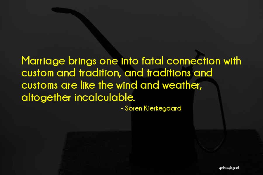 Custom And Tradition Quotes By Soren Kierkegaard Custom And Tradition Quotes By Soren Kierkegaard