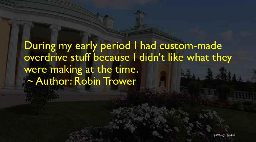 Custom Made Quotes By Robin Trower