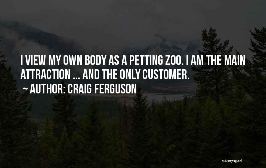 Customer Attraction Quotes By Craig Ferguson