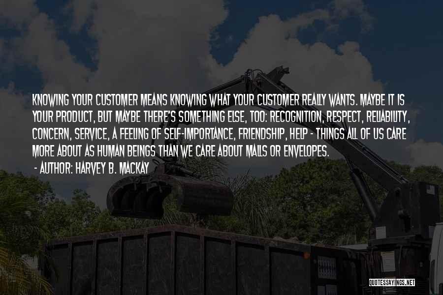 Customer Care Quotes By Harvey B. Mackay