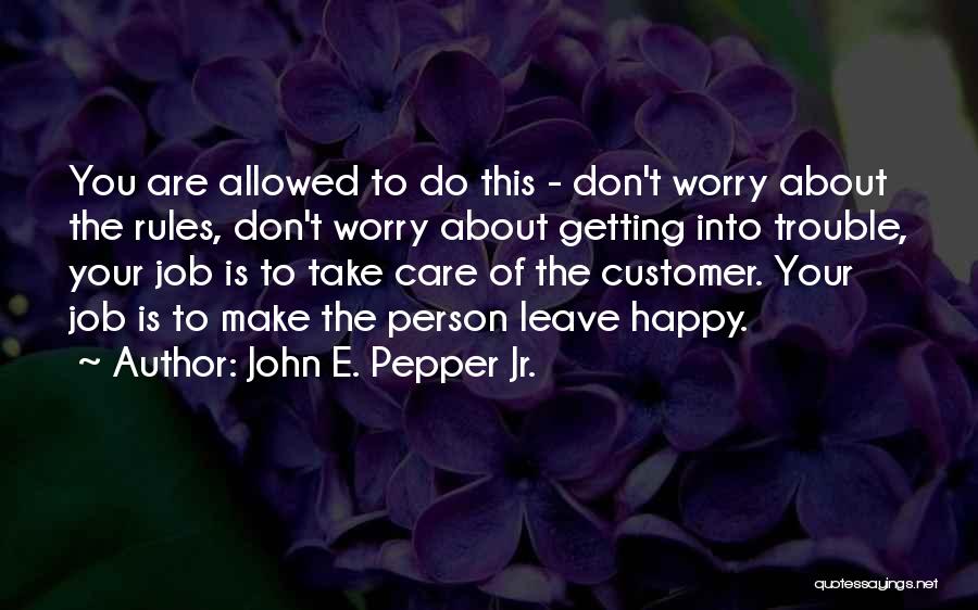 Customer Care Quotes By John E. Pepper Jr.