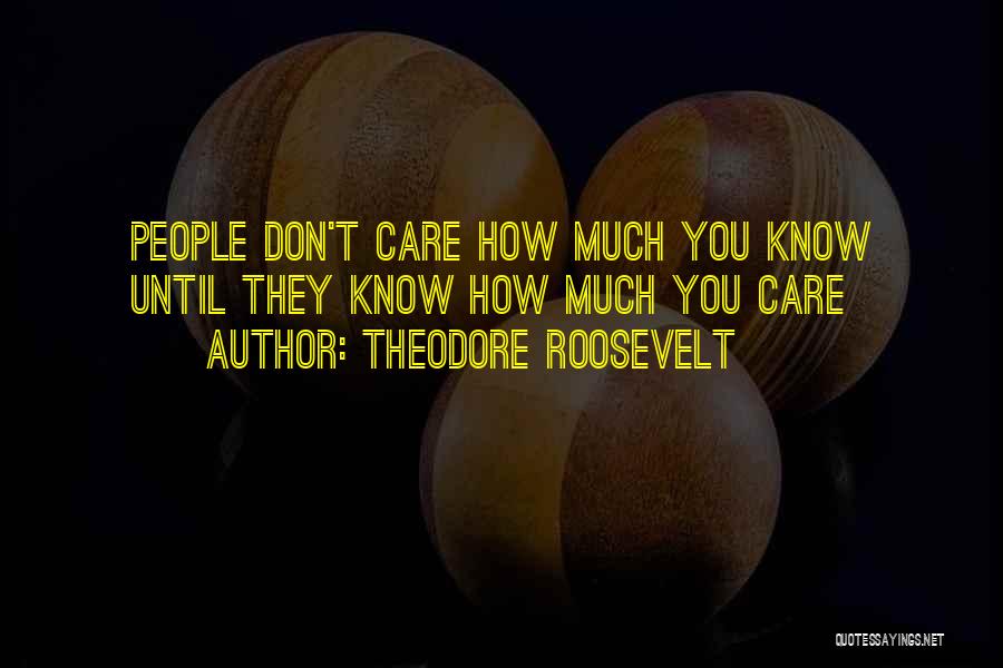 Customer Care Quotes By Theodore Roosevelt