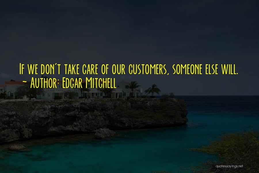 Customer Care Service Quotes By Edgar Mitchell