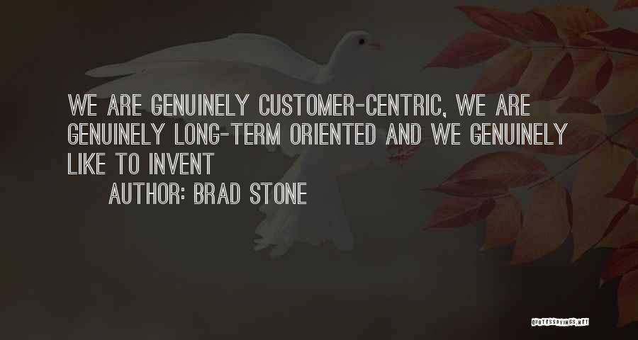 Customer Centric Culture Quotes By Brad Stone