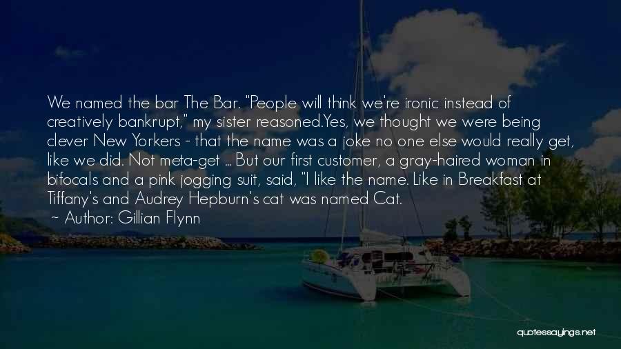 Customer Comes First Quotes By Gillian Flynn
