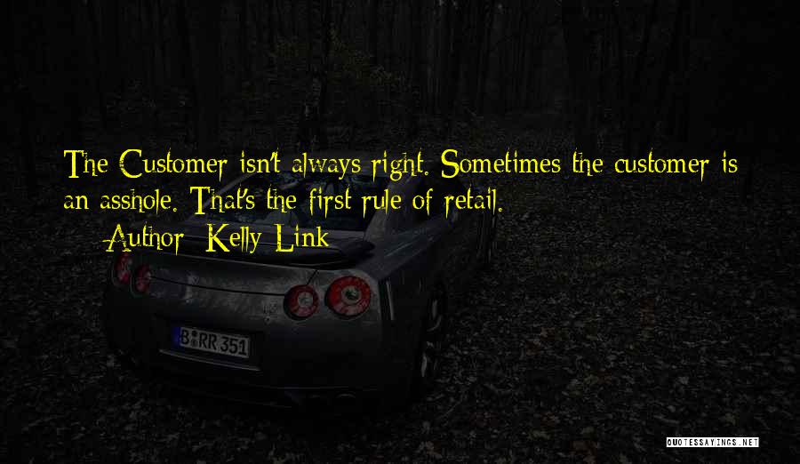 Customer Comes First Quotes By Kelly Link