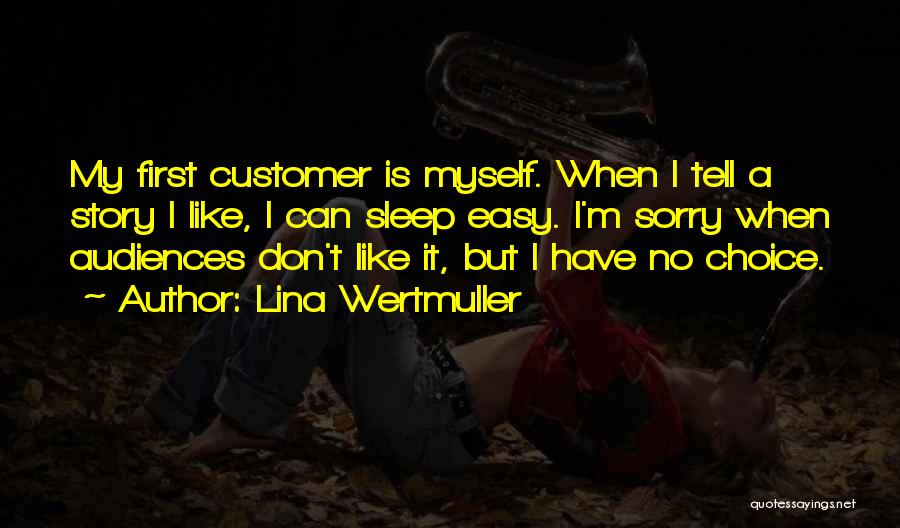 Customer Comes First Quotes By Lina Wertmuller