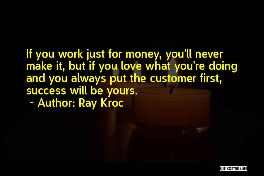 Customer Comes First Quotes By Ray Kroc